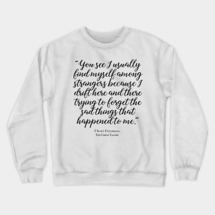 Among strangers - Fitzgerald quote Crewneck Sweatshirt